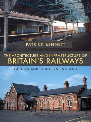 cover image of The Architecture and Infrastructure of Britain's Railways